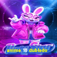 anime 18 dublado